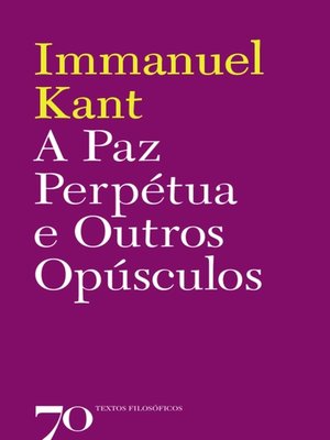 cover image of A Paz Perpétua e Outros Opúsculos